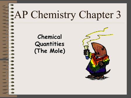 AP Chemistry Chapter 3 Chemical Quantities (The Mole)