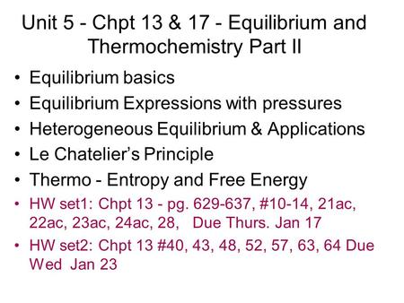 Unit 5 - Chpt 13 & 17 - Equilibrium and Thermochemistry Part II