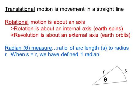 s r θ Translational motion is movement in a straight line