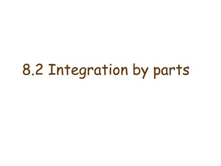 8.2 Integration by parts.