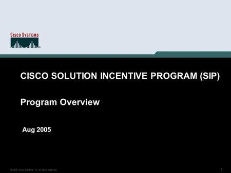 CISCO SOLUTION INCENTIVE PROGRAM (SIP) Program Overview
