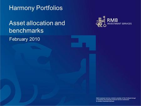 Harmony Portfolios Asset allocation and benchmarks February 2010.