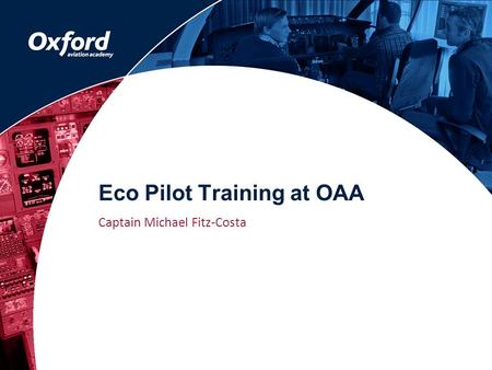 Eco Pilot Training at OAA Captain Michael Fitz-Costa.