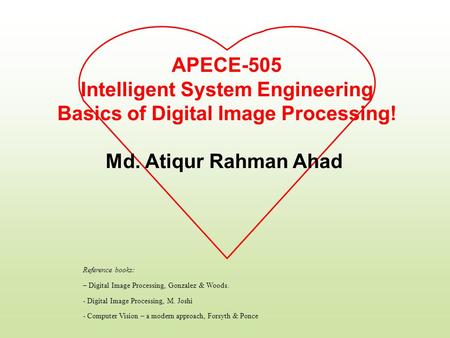 Intelligent System Engineering Basics of Digital Image Processing!