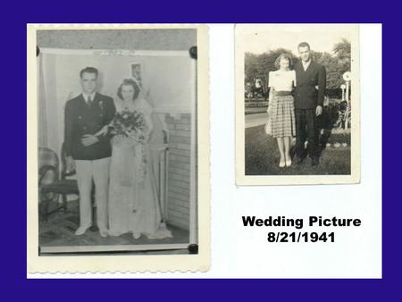 Wedding Picture 8/21/1941. The War Years 1943 -1945.