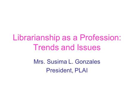 Librarianship as a Profession: Trends and Issues