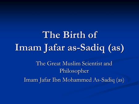 The Birth of Imam Jafar as-Sadiq (as)