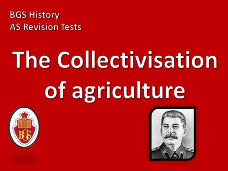 The Collectivisation of agriculture