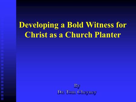 Developing a Bold Witness for Christ as a Church Planter