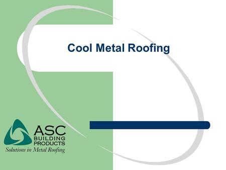 Cool Metal Roofing.