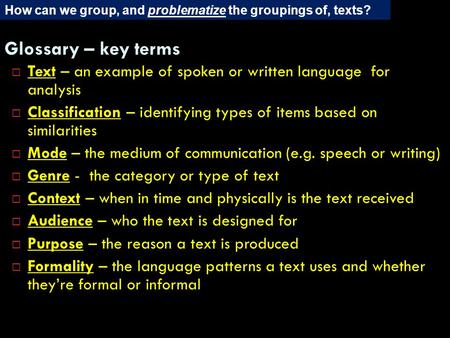 How can we group, and problematize the groupings of, texts?