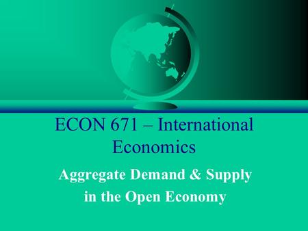 ECON 671 – International Economics