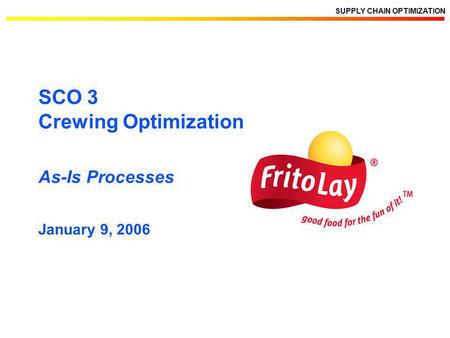 SCO 3 Crewing Optimization As-Is Processes January 9, 2006