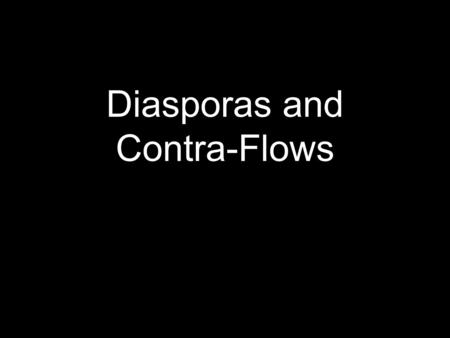 Diasporas and Contra-Flows