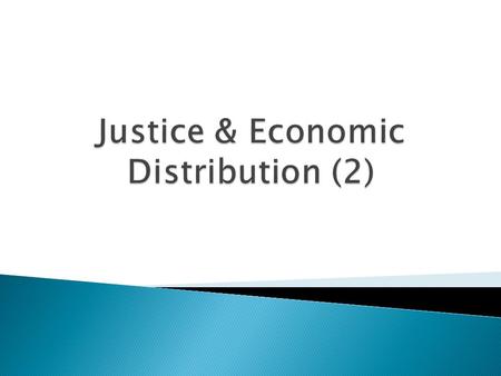 Justice & Economic Distribution (2)