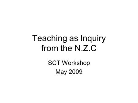 Teaching as Inquiry from the N.Z.C