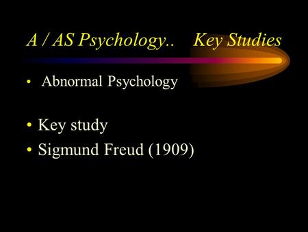 A / AS Psychology.. Key Studies
