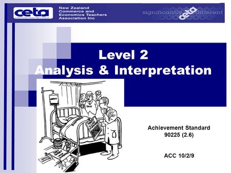 Level 2 Analysis & Interpretation Achievement Standard 90225 (2.6) ACC 10/2/9.