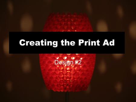 Creating the Print Ad Design #2.