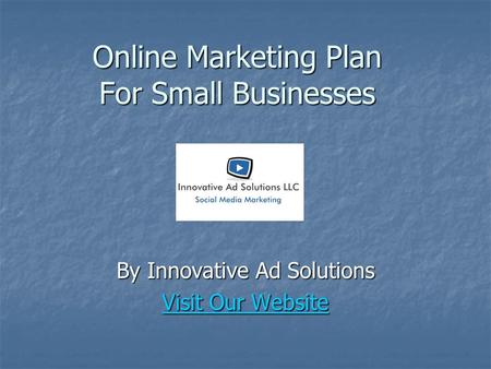 Online Marketing Plan For Small Businesses By Innovative Ad Solutions Visit Our Website Visit Our Website.