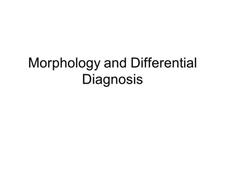Morphology and Differential Diagnosis. Welcome to Dermatology! No matter what area of medicine or surgery you pursue, you will get skin related questions.