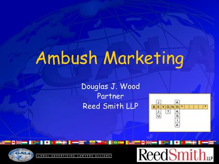 Ambush Marketing Douglas J. Wood Partner Reed Smith LLP.