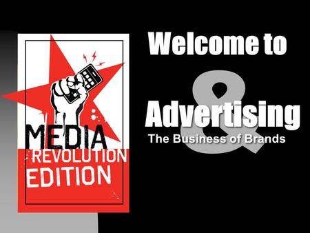 Welcome to & Advertising The Business of Brands The Media Revolution. n Media Revolution Video Bruce Bendinger - Editor Advertising & The Business of.