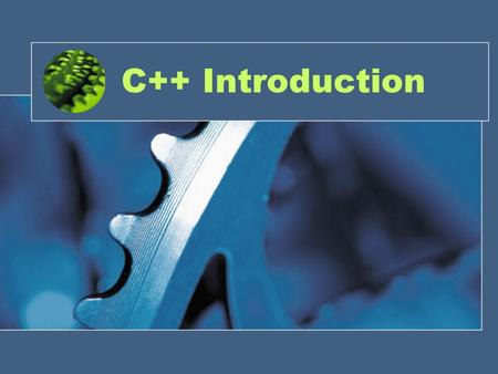 C++ Introduction.