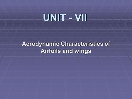 Aerodynamic Characteristics of Airfoils and wings