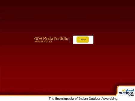 OOH Media Portfolio Network: Kolkata. Market Covered Ad Point Provides You Media Formats in Kolkata.
