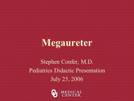 Stephen Confer, M.D. Pediatrics Didactic Presentation July 25, 2006