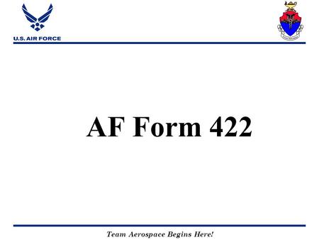 AF Form 422.