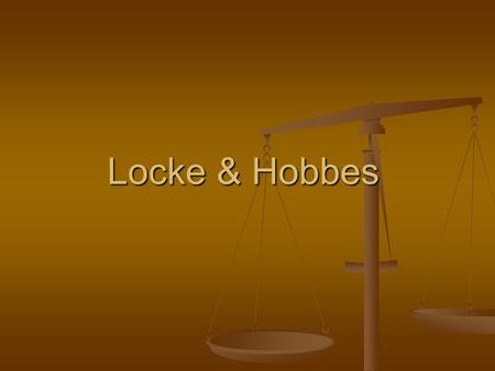 Locke & Hobbes.