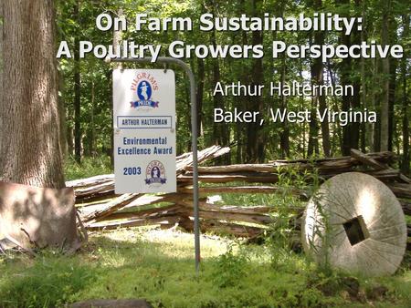 On Farm Sustainability: A Poultry Growers Perspective