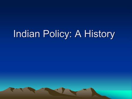 Indian Policy: A History