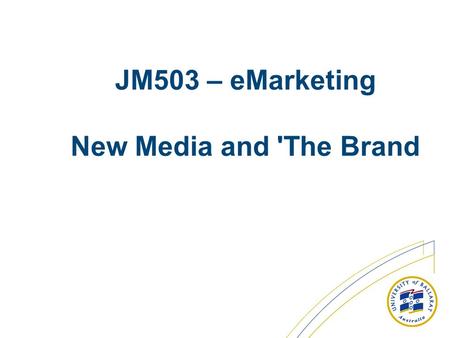 JM503 – eMarketing New Media and 'The Brand. FLIP Counterintuitive thinking is changing everything – from branding and strategy to technology and talent.