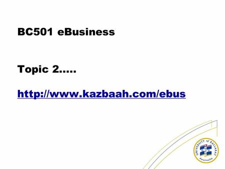 BC501 eBusiness Topic 2.....