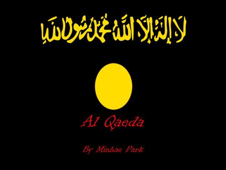 Al Qaeda By Minhae Park.