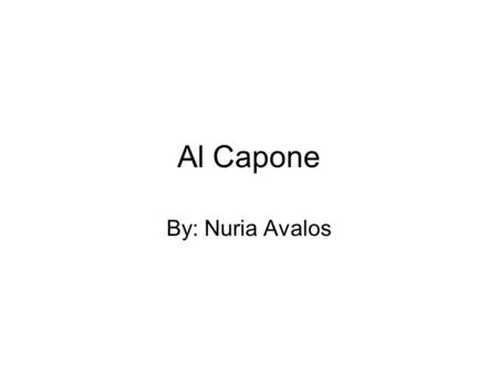 Al Capone By: Nuria Avalos.