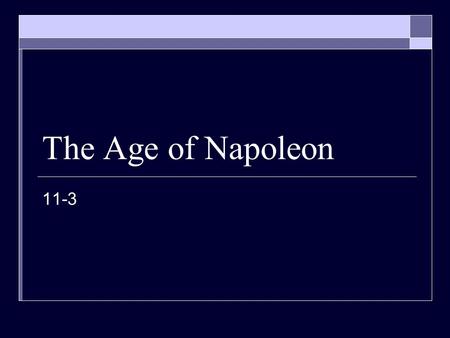 The Age of Napoleon 11-3.