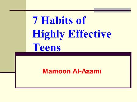 7 Habits of Highly Effective Teens Mamoon Al-Azami.