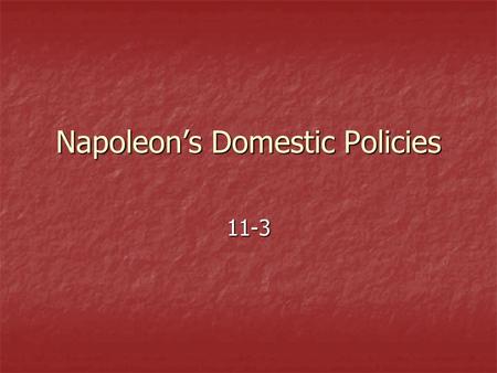 Napoleons Domestic Policies 11-3. Napoleon says he preserved the gains of the Revolution Napoleon says he preserved the gains of the Revolution But despite.