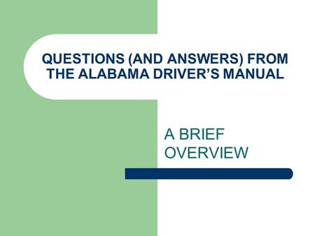QUESTIONS (AND ANSWERS) FROM THE ALABAMA DRIVER’S MANUAL