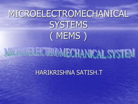 MICROELECTROMECHANICAL SYSTEMS ( MEMS )