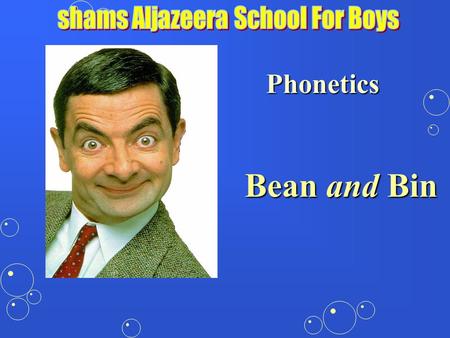 Phonetics Bean and Bin Read aloud -- Mr. Bean is sitting on the bin.