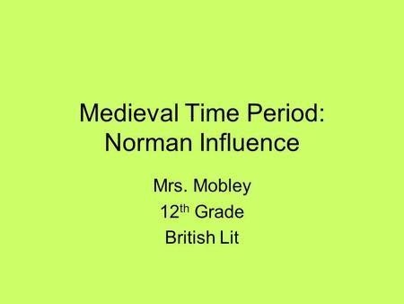 Medieval Time Period: Norman Influence