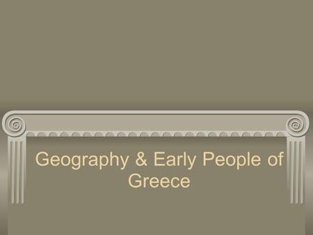 Geography & Early People of Greece