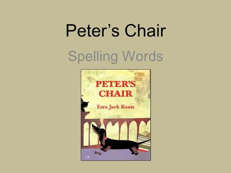 Peter’s Chair Spelling Words.