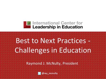 Best to Next Practices - Challenges in Education