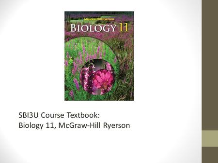 SBI3U Course Textbook: Biology 11, McGraw-Hill Ryerson